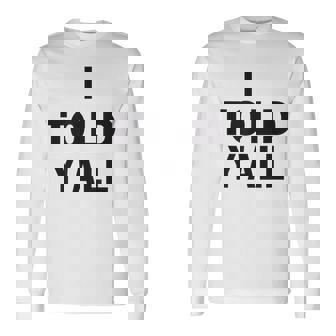I Told Ya Y'all Told Youoarcasm テニスエディション クールズ 長袖Tシャツ - Kawaiitshirt