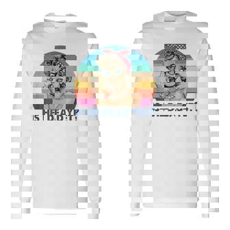 Is He Vintage Dead Yet Saying Dark Humor Long Sleeve T-Shirt - Thegiftio