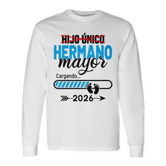 Voy A Ser Un Hermano Mayor 2026 Hermano Mayor 2026 Long Sleeve T-Shirt - Thegiftio UK
