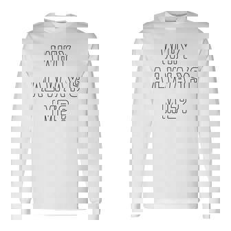 Why Always Me arcastic Epic Football Celebration Joke 長袖Tシャツ - Kawaiitshirt