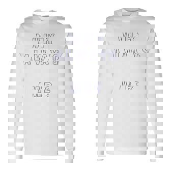 なんでいつも私なの 長袖Tシャツ - Kawaiitshirt