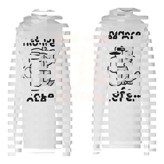 もっとコーヒーが必要だよ、可愛い猫ちゃん 長袖Tシャツ - Kawaiitshirt