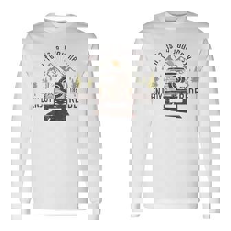 旅 おもしろ キャンプ 楽しい 登山 アウトドア キャンピングカー 人生は旅だ 長袖Tシャツ - Kawaiitshirt