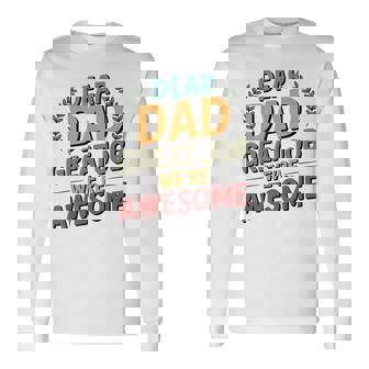 親愛なるお父さん素晴らしい仕事私たちは素晴らしい父の日ありがとう 長袖Tシャツ - Kawaiitshirt
