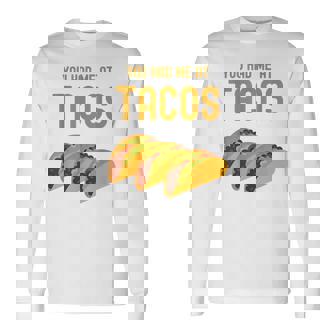 面白いタコス You Had Me At Tacos かわいい 愛らしいタコス フード 長袖Tシャツ - Kawaiitshirt