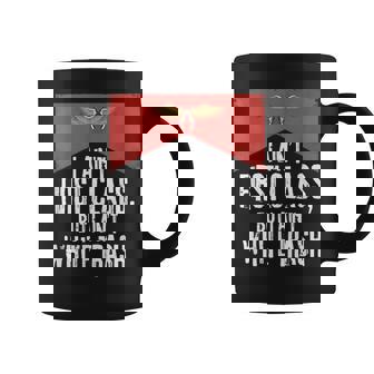 I Ain't First Class But A Ain't White Trash Coffee Mug | Mazezy