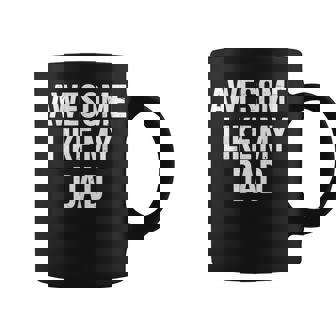 Awesome Like My Dad Fathers Day Coffee Mug | Mazezy