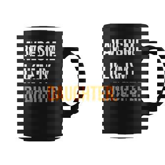 Awesome Like My Daughter Fathers Day Mens Coffee Mug - Monsterry