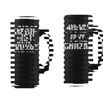 Awesome Like My Daughters Dad Fathers Day 2025 Coffee Mug - Monsterry