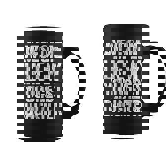 Awesome Like My Youngest Daughter Dad Fathers Day Coffee Mug - Monsterry