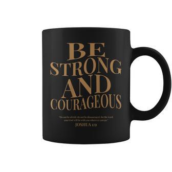 On Back Be Strong And Courageous Joshua 1 9 Bible Verses Coffee Mug - Thegiftio