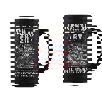 Back It Up Terry Put It In Reverse 4Th Of July Coffee Mug | Mazezy