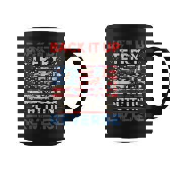 Back It Up Terry Put It In Reverse 4Th Of July Coffee Mug | Mazezy
