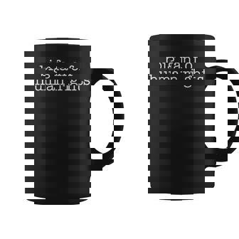 Big Fan Of Human Rights Protest Coffee Mug | Mazezy