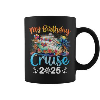 My Birthday Cruise 2025 Family Cruise Vacation Trip Birthday Coffee Mug - Monsterry