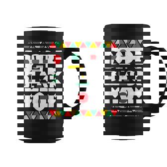 Black Dope Black Mom Coffee Mug | Mazezy