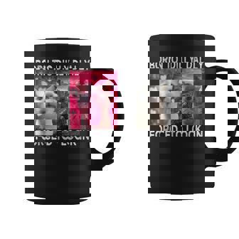 Born To Dilly Dally Forced To Lock In Cat Meme Coffee Mug | Mazezy