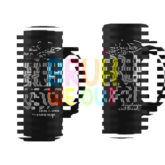 Bruh We Out Assistant Principals Last Day Of School Coffee Mug - Monsterry