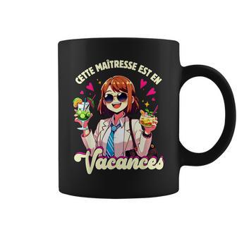 Cadeau Fin D'annéecolaire Maîtresseacances 2024 Humour Tasse - Cadeauxyz