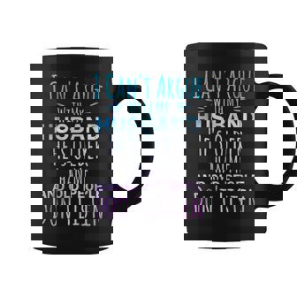 I Can't Argue With My Husband He's Older Than Me Coffee Mug - Thegiftio