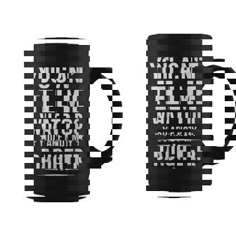 You Can't Tell Me What To Do You're Not My Daughter Dad Coffee Mug - Thegiftio