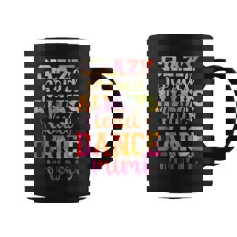 Crazy Proud Dance Mimi Of A Dancer Mimi Dancing Mimi Coffee Mug - Thegiftio
