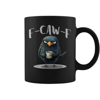 Crow Coffee F-Kaw-F Humor Coffee Mug - Thegiftio UK