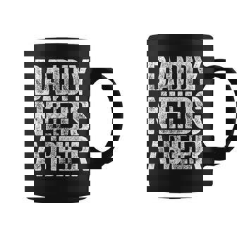 Daddy Needs A Beer Drinking Dad Fathers Day Coffee Mug - Thegiftio UK