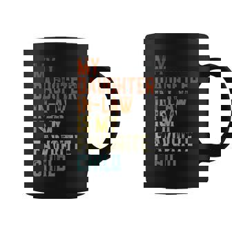 My Daughter In Law Is My Favorite Child Father's Day Father Coffee Mug - Monsterry