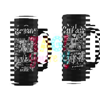 Dear Parents Tag Your It Teachers Last Day Of School Coffee Mug | Mazezy