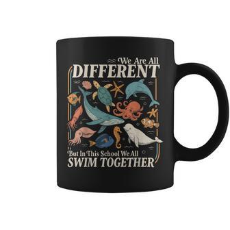 We Are Different But In This School We All Swim Together Coffee Mug | Seseable UK