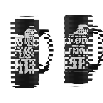 Divertido Jugador Padel No Puedo Tengo Padel Padelista Taza de café - Regaloses