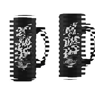Don’T Be A Dumb Bass Fishing Lover コーヒーマグ - Kawaiitshirt