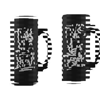 It Was A Dream Rap 1990S Music Hip Hop Coffee Mug - Thegiftio