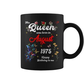 Esta Reina Nació En Agosto 1975 Agosto Cumpleaños Es Taza de café - Regaloses