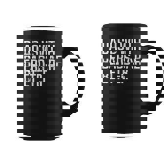 Fathers Day Dads With Beards Are Better Daddy Papa Coffee Mug - Thegiftio UK