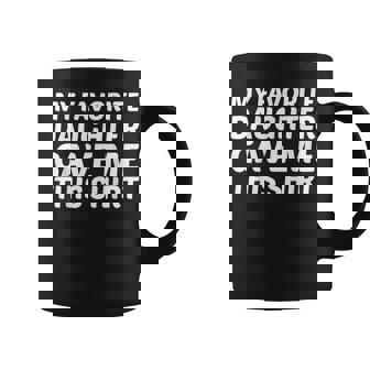 My Favorite Daughter Child Gave Me This Mom Dad Coffee Mug | Mazezy