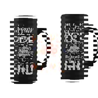 Favorite People Call Me Nanu Grandma Nanu Grandmother Coffee Mug - Monsterry