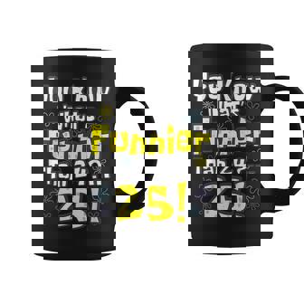 25Th Birthday What's Funnier Than 24 25 Years Old Coffee Mug | Mazezy