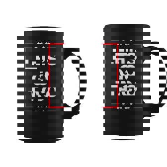 Anti Trump Taco Let's Go Taco Coffee Mug | Mazezy