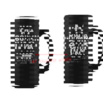 Dad Father I'm A Grown Man I Do What My Daughter Wants Coffee Mug | Mazezy