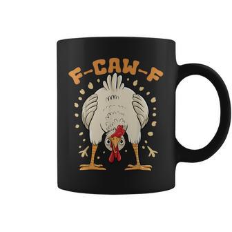 F-Caw-F Chicken Fcawf Chicken Coffee Mug - Monsterry