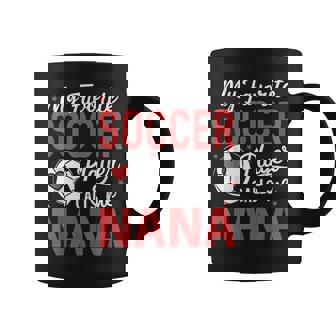 My Favorite Soccer Player Calls Me Nana Coffee Mug - Thegiftio