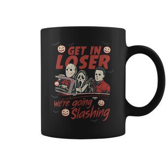Halloween Get In Loser We're Going Slashing Coffee Mug | Mazezy