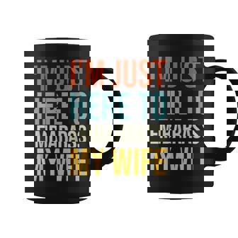 Husband I'm Just Here To Embarrass My Wife Coffee Mug - Thegiftio