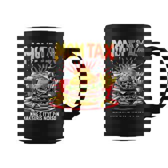 Mom Tax Fast Food Humor Quotes Mother's Day Coffee Mug | Mazezy