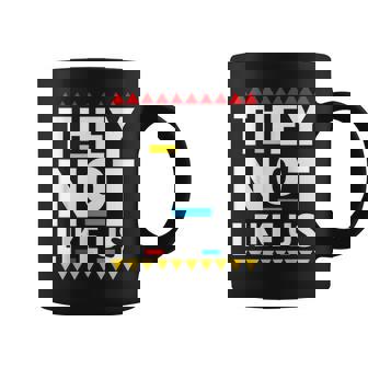 Sayings They Not Like It Us Coffee Mug - Monsterry