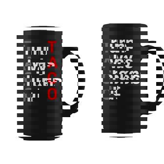 Taco Trump Always Chickens Out Coffee Mug - Thegiftio UK