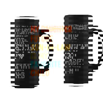 My Future Son In Law Is My Favorite Child Future Son-In-Law Coffee Mug | Mazezy