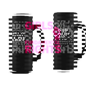 Girls Just Want To Have Fundamental Rights Feminism Coffee Mug | Seseable FR